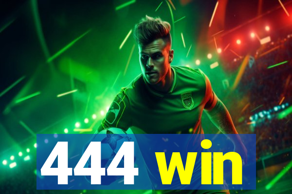 444 win